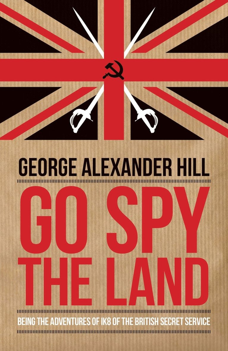 George Alexander Hill - Go Spy the Land, Häftad