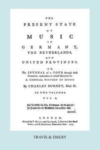 The Present State of Music in Germany, The Netherlands and United Provinces. [Vol.2. - 366 Pages. Facsimile of the First Edition, 1773.]