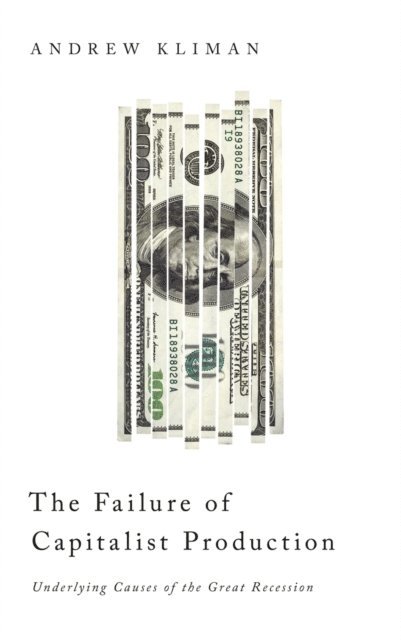 Andrew Kliman - Failure of Capitalist Production, E-bok