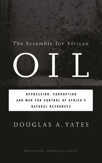 Douglas A. Yates - Scramble for African Oil, E-bok