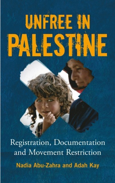 Adah Kay, Nadia Abu-Zahra - Unfree in Palestine, E-bok