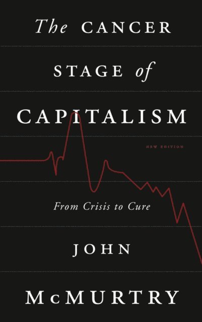John McMurtry - Cancer Stage of Capitalism, E-bok. Tillgänglighet: Lägg i varukorg