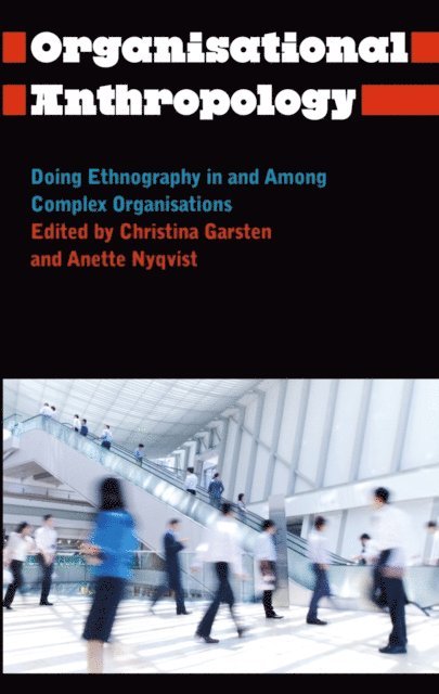 Anette Nyqvist, Christina Garsten - Organisational Anthropology, E-bok