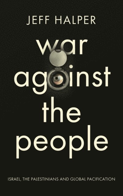 Jeff Halper - War Against the People, E-bok. Tillgänglighet: Lägg i varukorg