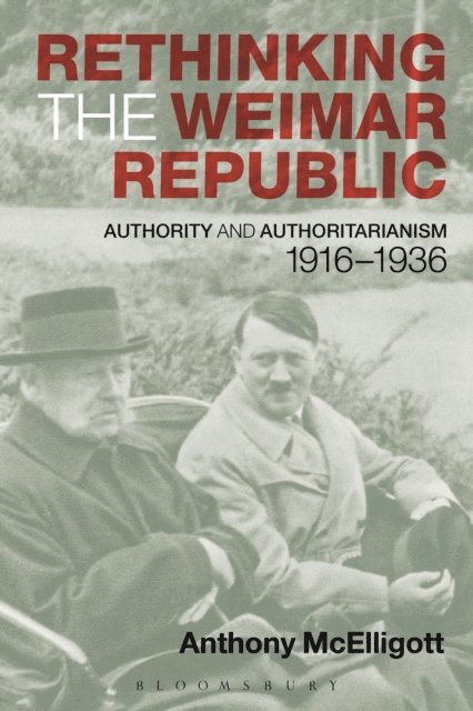 Anthony McElligott - Rethinking the Weimar Republic, E-bok