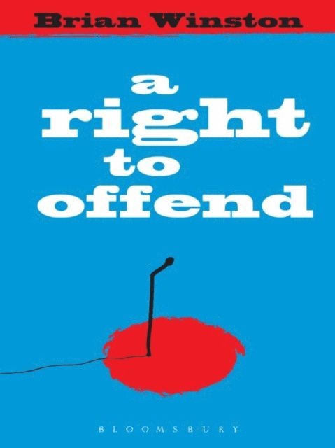 Brian Winston - Right to Offend, E-bok