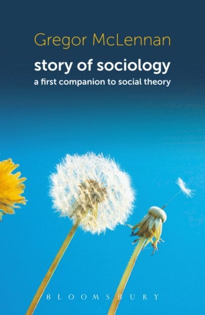 Gregor McLennan - Story of Sociology, E-bok
