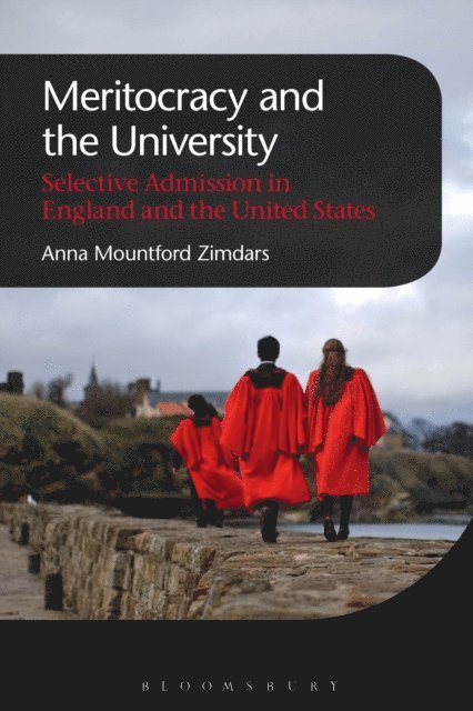 Anna Mountford Zimdars - Meritocracy and the University, E-bok