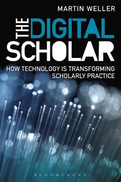 Martin Weller - Digital Scholar, E-bok