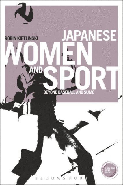 Robin Kietlinski - Japanese Women and Sport, E-bok
