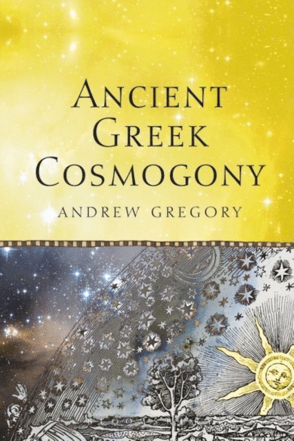 Andrew Gregory - Ancient Greek Cosmogony, E-bok