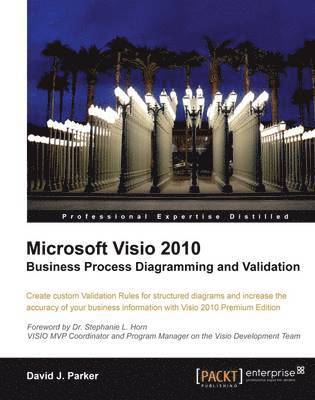 David John Parker - Microsoft VISIO 2010 Business Process Diagramming and Validation, Häftad