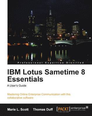 Marie L. Scott, Thomas Duff - IBM Lotus Sametime 8 Essentials: A User's Guide, Häftad. Tillgänglighet: Lägg i varukorg