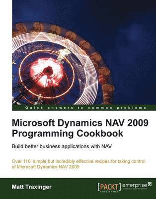 Matt Traxinger - Microsoft Dynamics Nav 2009 Programming Cookbook, Häftad