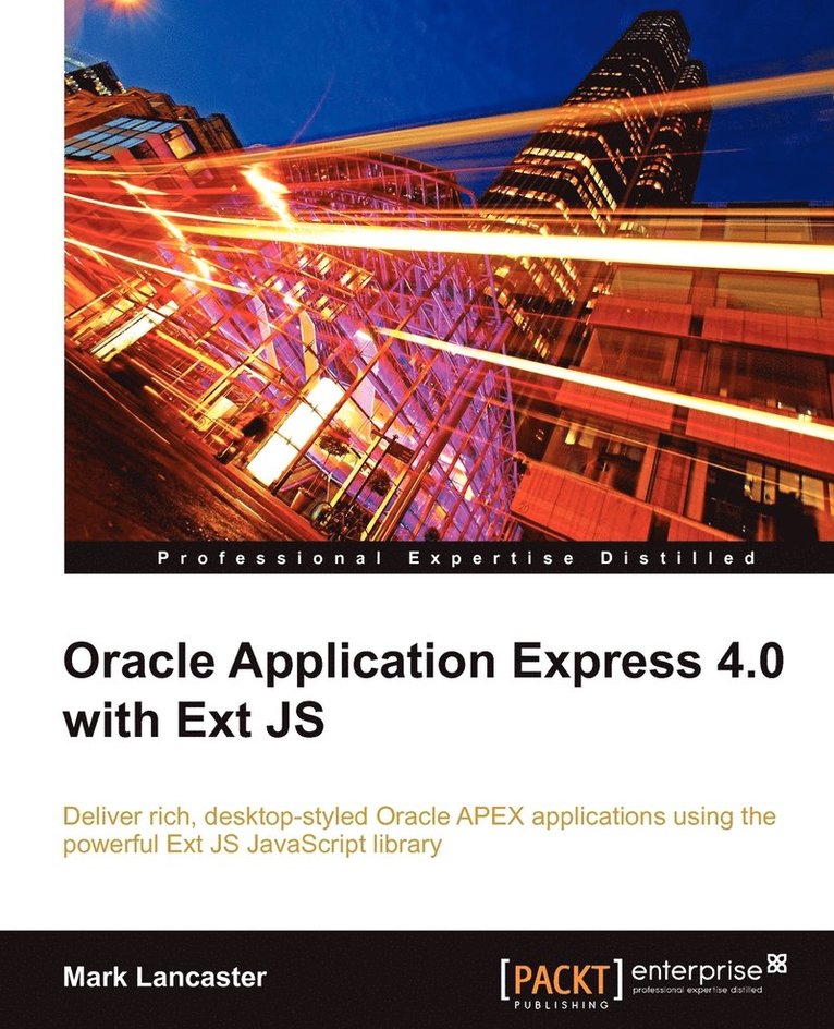Mark Lancaster - Oracle Application Express 4.0 with Ext Js, Häftad. Tillgänglighet: Lägg i varukorg