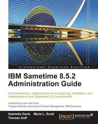 Gabriella Davis, Marie L. Scott - IBM Sametime 8.5.2 Administration Guide, Häftad. Tillgänglighet: Lägg i varukorg