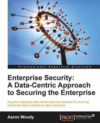 Aaron Woody - Enterprise Security: A Data-Centric Approach to Securing the Enterprise, Häftad. Tillgänglighet: Lägg i varukorg