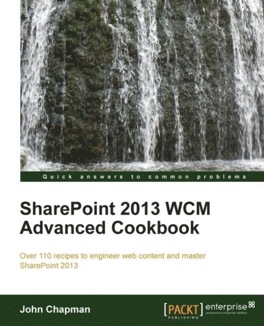 Chapman John Chapman - SharePoint 2013 WCM Advanced Cookbook, E-bok. Tillgänglighet: Lägg i varukorg