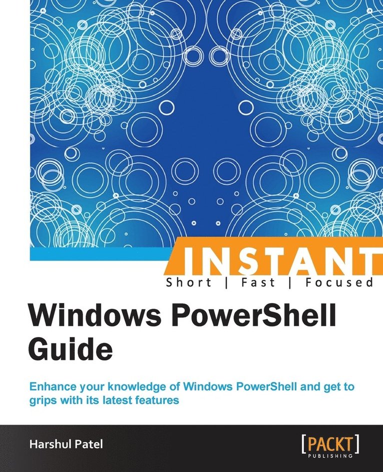 Harshul Patel - Instant Windows PowerShell Guide, Häftad