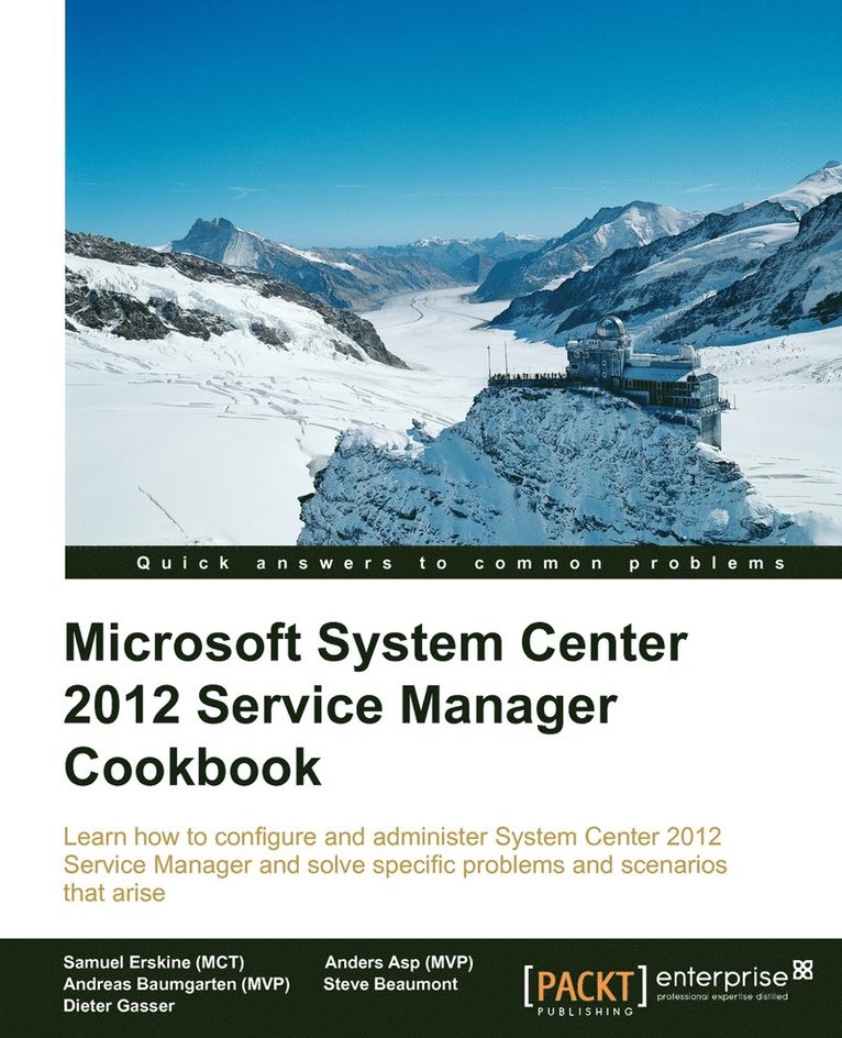 Samuel Erskine, Steven Beaumont - Microsoft System Center Service Manager 2012 Cookbook, Häftad