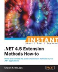 Instant .NET 4.5 Extension Methods How-to