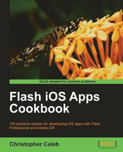 Christopher Caleb - Flash iOS Apps Cookbook, E-bok