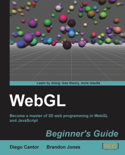 Brandon Jones, Diego Cantor - WebGL Beginner's Guide, E-bok
