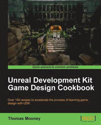 Thomas O. Mooney - Unreal Development Kit Game Design Cookbook, Häftad. Tillgänglighet: Lägg i varukorg