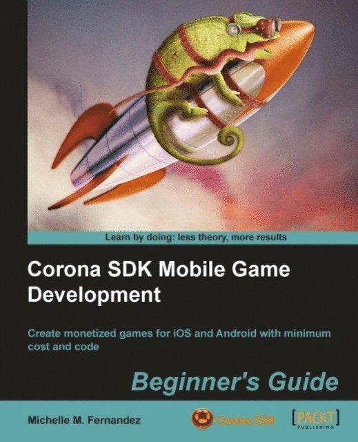 Michelle M Fernandez - Corona SDK Mobile Game Development: Beginner's Guide, E-bok. Tillgänglighet: Lägg i varukorg