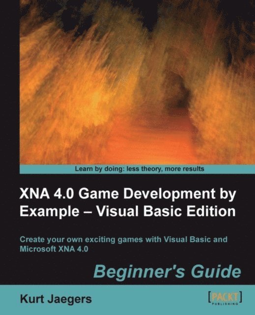 Xna 4.0 Game Development by Example: Beginner's Guide - Visual Basic Edition