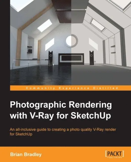 Brian Bradley - Photographic Rendering with V-Ray for SketchUp, E-bok. Tillgänglighet: Lägg i varukorg