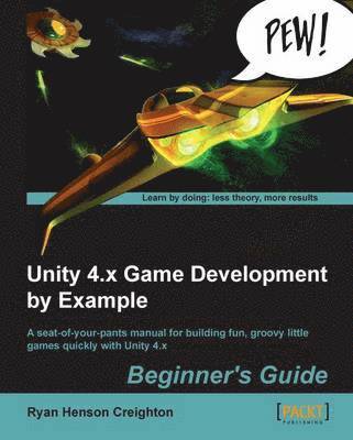 Unity 4.X Game Development by Example