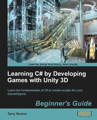 Terry Norton - Learning C# by Developing Games with Unity 3D Beginner's Guide, Häftad. Tillgänglighet: Lägg i varukorg