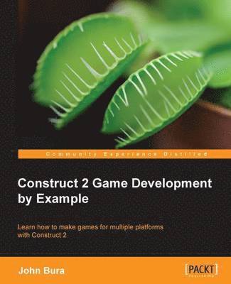 John Bura - Construct 2 Game Development by Example, Häftad