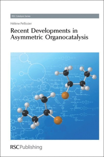 Helene Pellissier - Recent Developments in Asymmetric Organocatalysis, E-bok