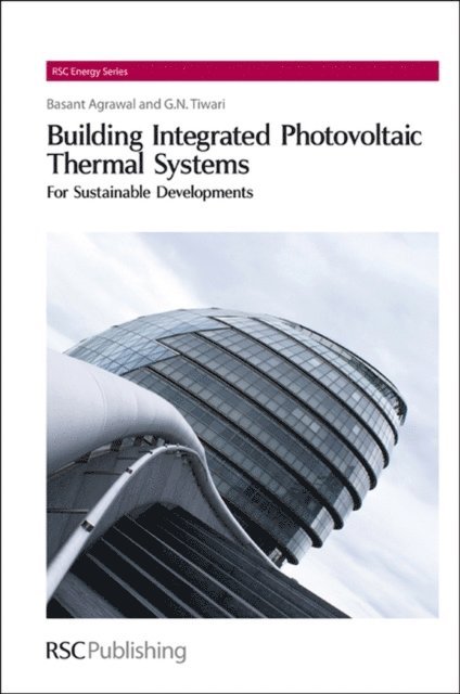 Gopal Nath Tiwari, Basant Agrawal - Building Integrated Photovoltaic Thermal Systems, E-bok