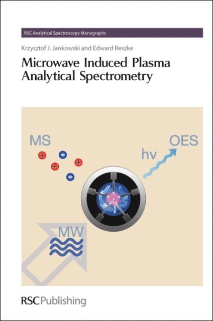 Edward Reszke, Krzysztof J. Jankowski - Microwave Induced Plasma Analytical Spectrometry, E-bok