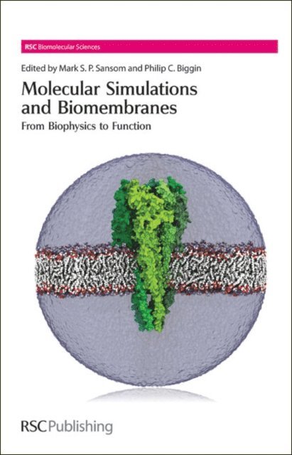 Philip C Biggin, Mark S P Sansom - Molecular Simulations and Biomembranes, E-bok