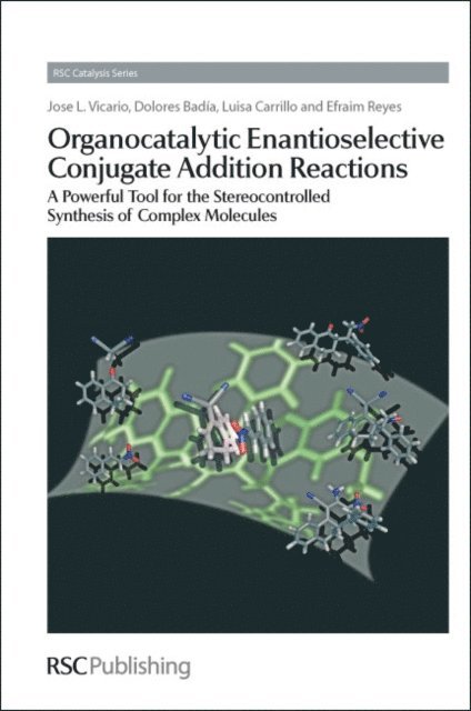 Efraim Reyes, Luisa Carrillo, Dolores Badia, Jose L Vicario - Organocatalytic Enantioselective Conjugate Addition Reactions, E-bok
