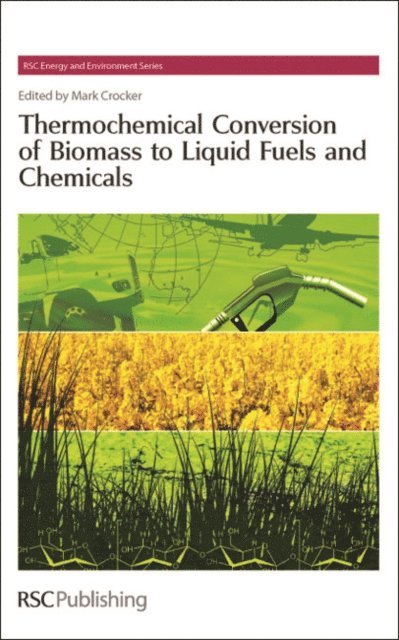 Mark Crocker - Thermochemical Conversion of Biomass to Liquid Fuels and Chemicals, E-bok