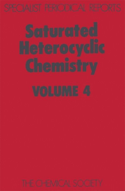 G Pattenden, M F Ansell - Saturated Heterocyclic Chemistry, E-bok