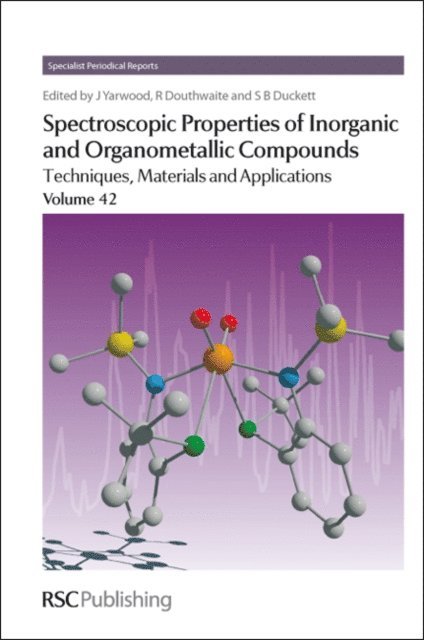 Simon Duckett, Richard Douthwaite, Jack Yarwood - Spectroscopic Properties of Inorganic and Organometallic Compounds, E-bok