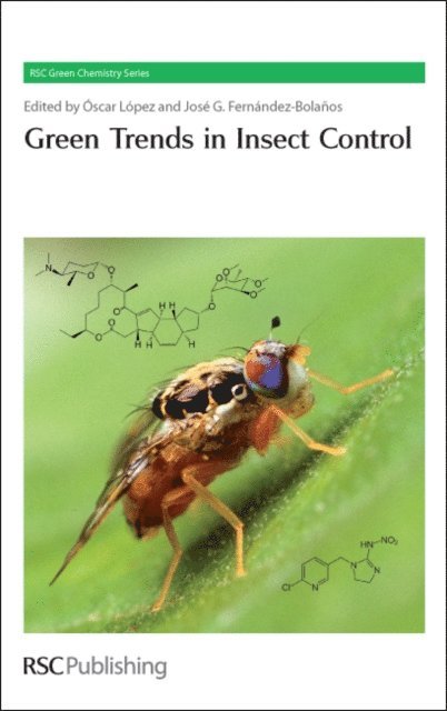 Jose Fernandez-Bolanos, Oscar Lopez - Green Trends in Insect Control, E-bok