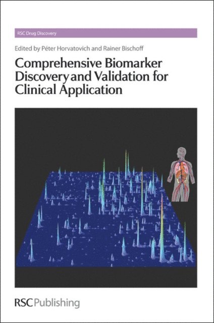 Rainer Bischoff, Peter Horvatovich - Comprehensive Biomarker Discovery and Validation for Clinical Application, E-bok