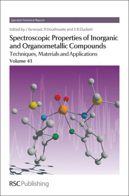 Simon Duckett, Richard Douthwaite, Jack Yarwood - Spectroscopic Properties of Inorganic and Organometallic Compounds, E-bok