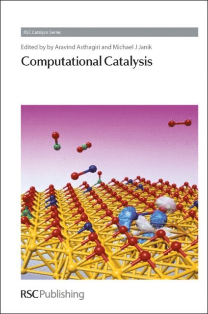 Michael J Janik, Aravind Asthagiri - Computational Catalysis, E-bok