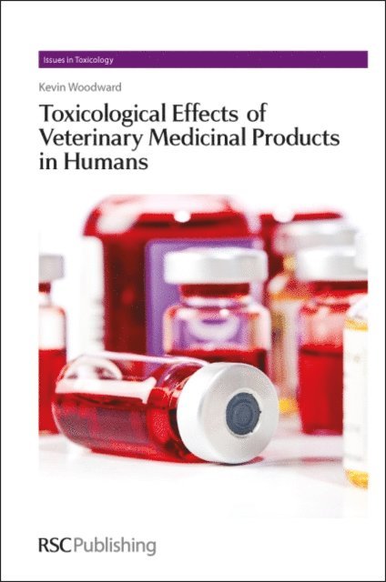 Kevin Woodward - Toxicological Effects of Veterinary Medicinal Products in Humans, E-bok