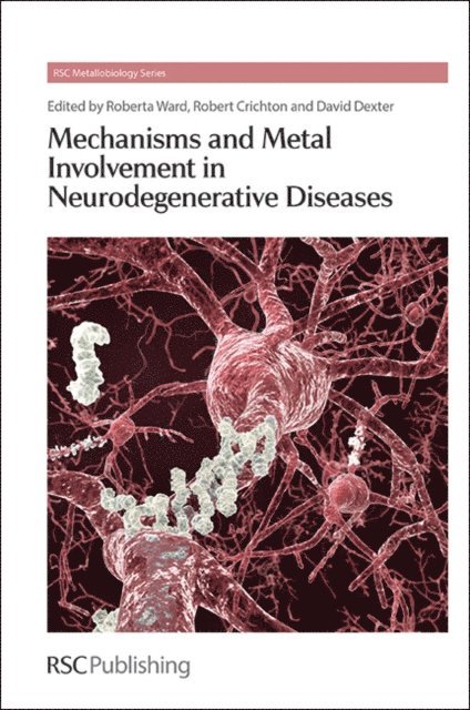 David Dexter, Robert Crichton, Roberta J Ward - Mechanisms and Metal Involvement in Neurodegenerative Diseases, E-bok