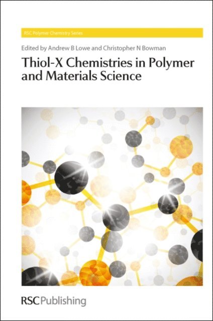 Christopher N Bowman, Andrew B Lowe - Thiol-X Chemistries in Polymer and Materials Science, E-bok