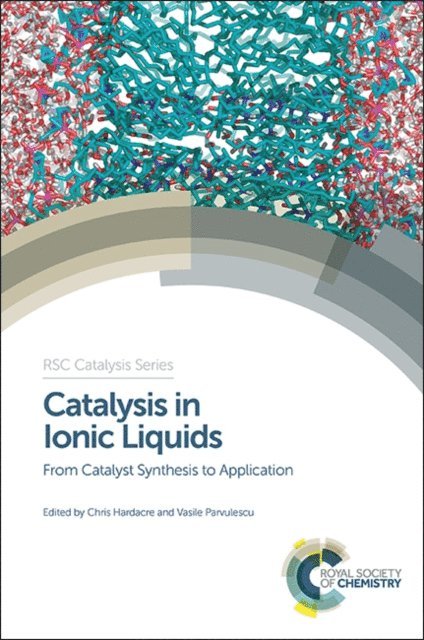 Vasile Parvulescu, Chris Hardacre - Catalysis in Ionic Liquids, E-bok